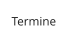 Termine