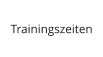 Trainingszeiten